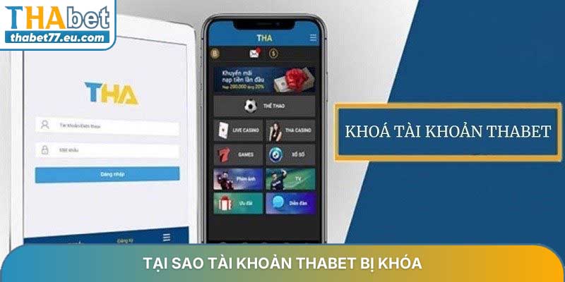 Tại sao tài khoản THABET bị khóa và giải pháp bảo vệ quyền lợi hội viên